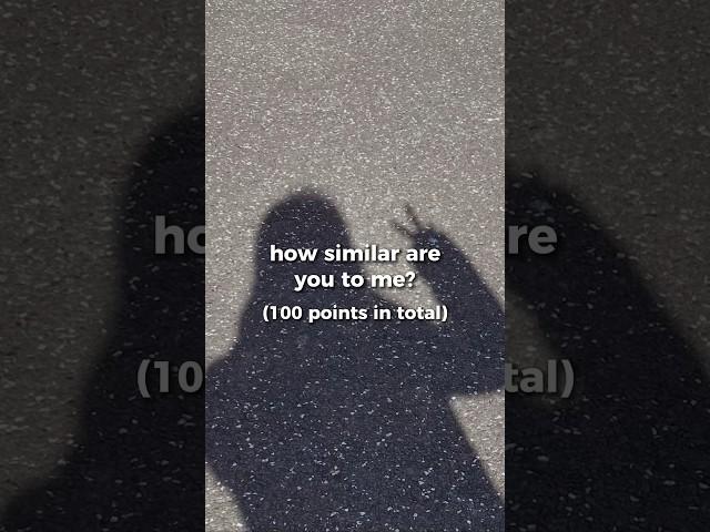 How similar are you to me? 0/100 #fyp #trending