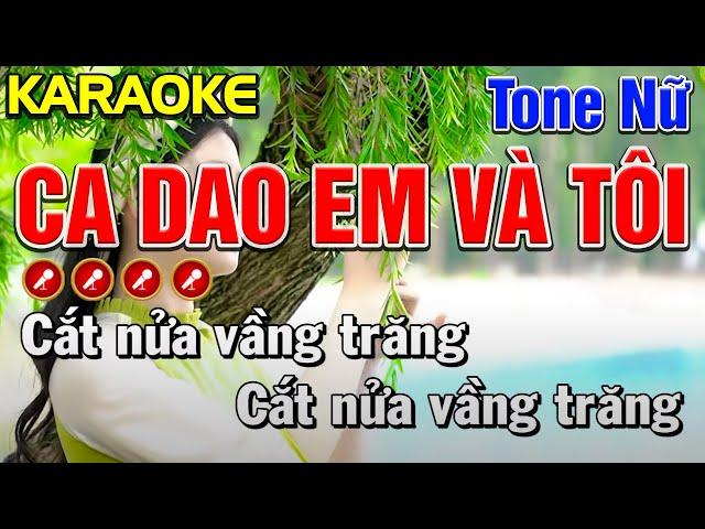 CA DAO EM VÀ TÔI Karaoke Tone Nữ ( BEAT CHUẨN ) ► Dáng Quê