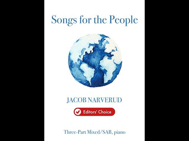 Songs for the People by Jacob Narverud (3-Part Mixed/SAB Choir with Piano)