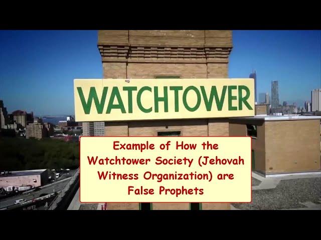 How The Jehovah Witness Organization / Watchtower Society are False Prophets