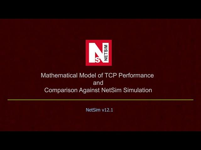 Mathematical Model of TCP Performance and Comparison against  NetSim Simulation