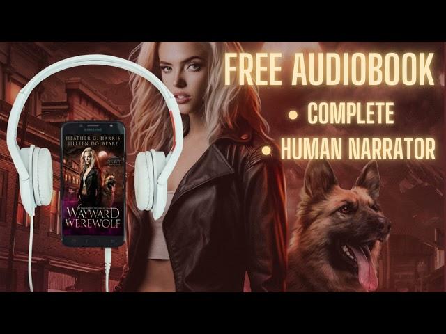 The Vampire & the Case of the Wayward Werewolf Book 1- FREE Urban Fantasy Audiobook, human-narrated!