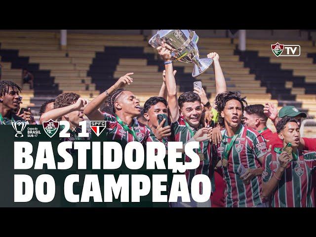 BASTIDORES - FLUMINENSE CAMPEÃO DA COPA DO BRASIL SUB-17