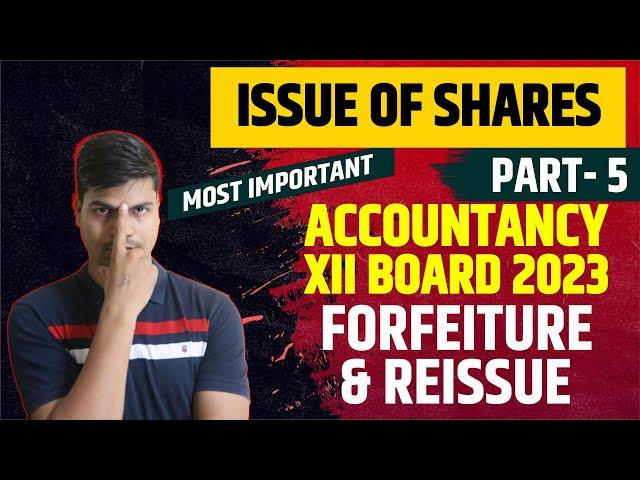 Forfeiture & Reissue of shares | Issue of Shares Class 12 Accounts Part 5. Concept & Questions.