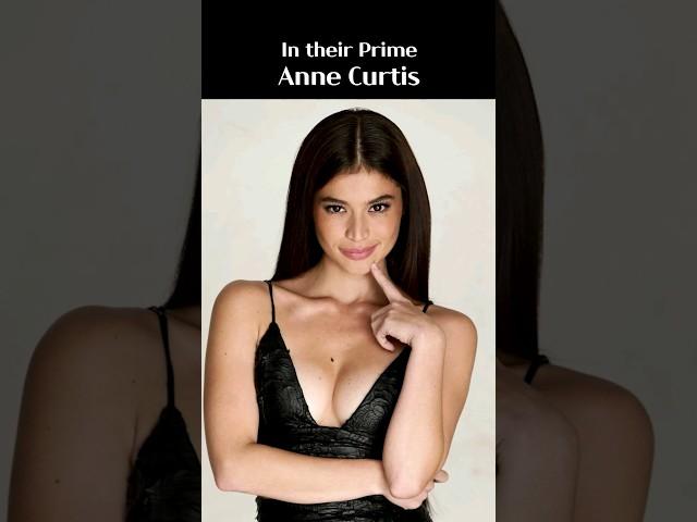 Anne Curtis - People Then and Now: Changes Over