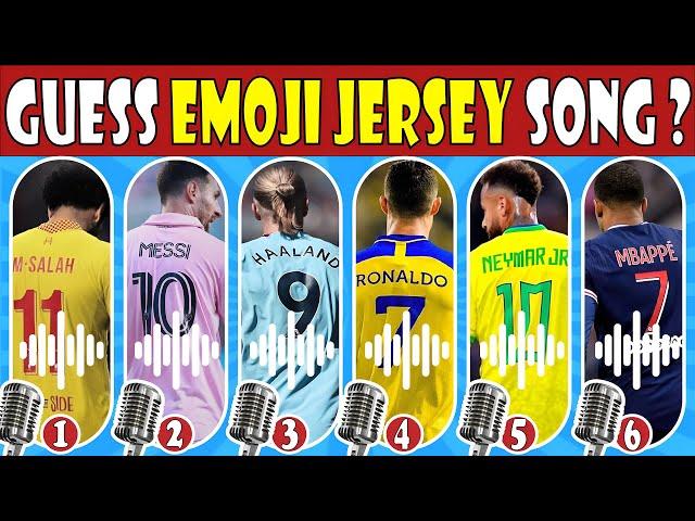 Can You Guess the SONG EMOJI and JERSEY of FOOTBALL Player | Ronaldo, Messi, Neymar, Mbappe, Salah