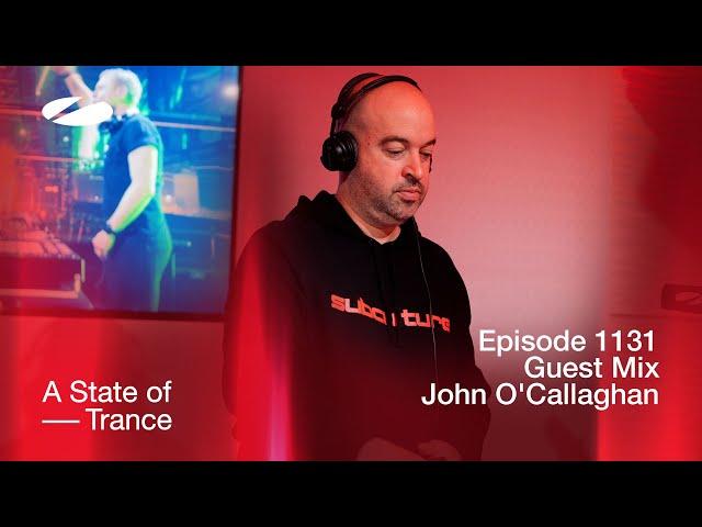 John O'Callaghan - A State of Trance Episode 1131 Guest Mix