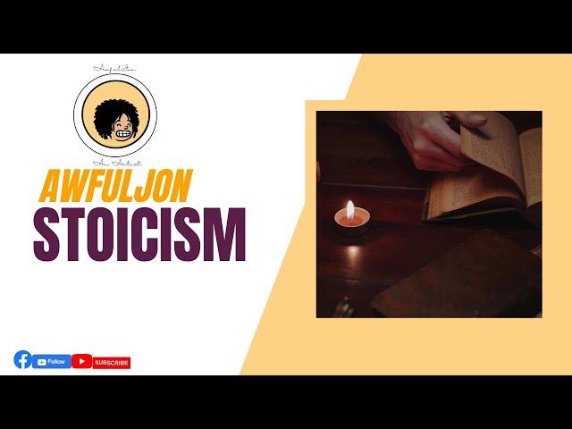 Awfuljon On Stoicism