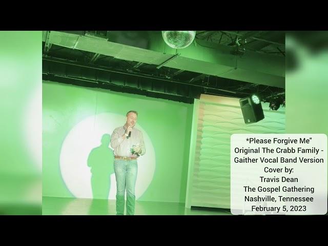 Please Forgive Me- Travis Dean -original @the_crabb_family /Gaither Vocal Band - Topic version