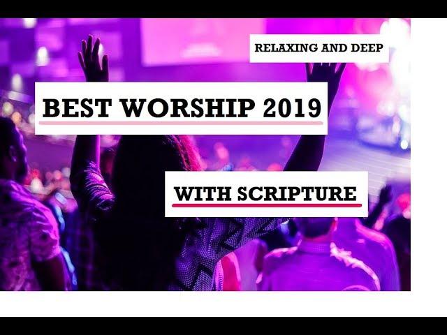30 MINUTES OF BEST WORSHIP 2019 WITH SCRIPTURE