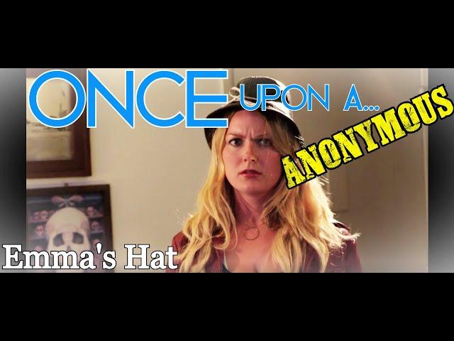 ONCE UPON A ANONYMOUS: Emma's Hat (A parody series of ABC’s Once Upon A Time)