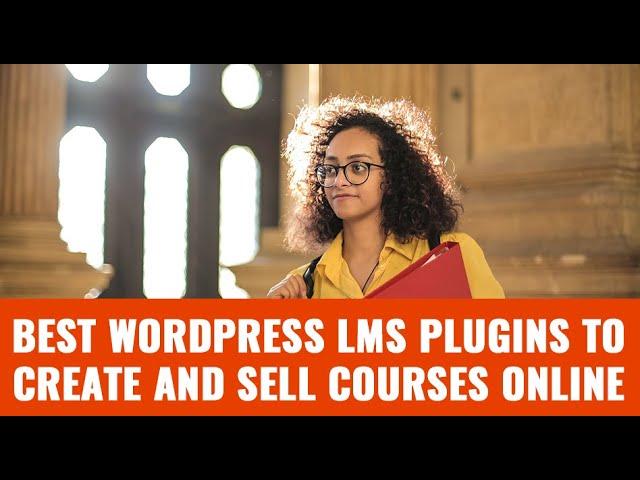 Best WordPress LMS Plugins to Create and Sell Courses Online