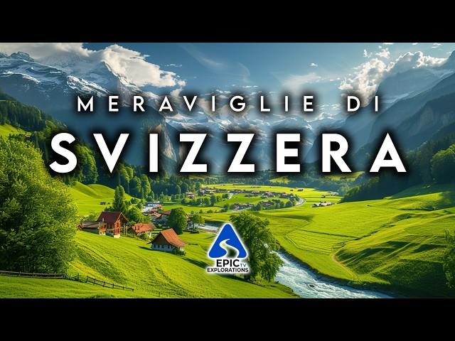 MERAVIGLIE DI SVIZZERA | I Più Bei Luoghi & Curiosità | 4K Guida di Viaggio