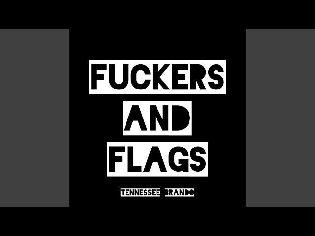 Fuckers and Flags