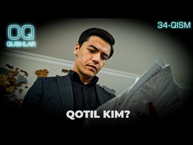 QOTIL KIM? "Oq qushlar" 34-qism