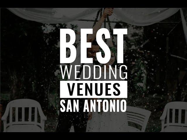 13 Best San Antonio Wedding Venues