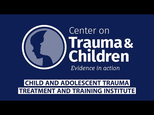 CATTTI UK Center on Trauma and Children