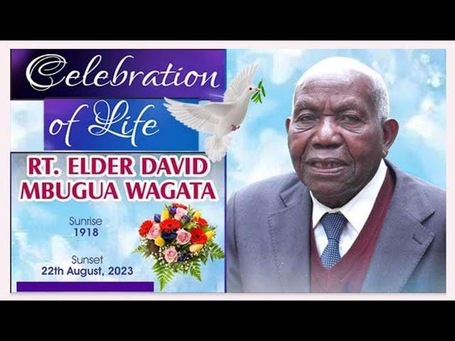 CELEBRATION OF LIFE RT. ELDER DAVID MBUGUA WAGATA   (1918  -  2023)