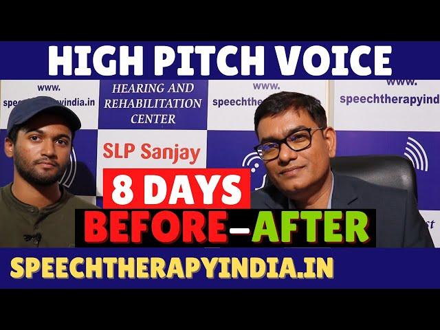 High Pitch Voice Treatment Before and After | AIIMS Delhi Alumnus | #slpsanjaykumar | Within 8 Days