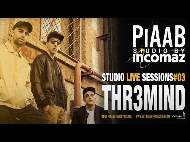 THR3MIND@PIAAB STUDIO LIVE SESSIONS #03 BY INCOMAZ