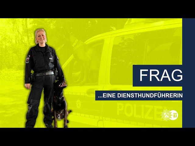 Frag eine... Diensthundführerin