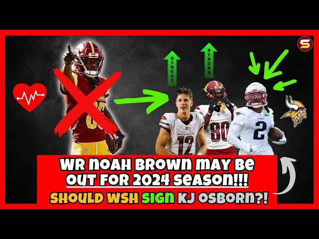 Marshon 100% | Noah Brown AWFUL News! Out For Season?! Should WSH Sign KJ Osborn?! Replacement WRs!