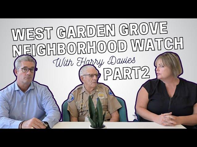 West Garden Grove Citizen's Academy and More! | With Harry Davies