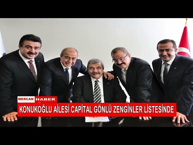 KONUKOĞLU AİLESİ CAPİTAL GÖNLÜ ZENGİNLER LİSTESİNDE