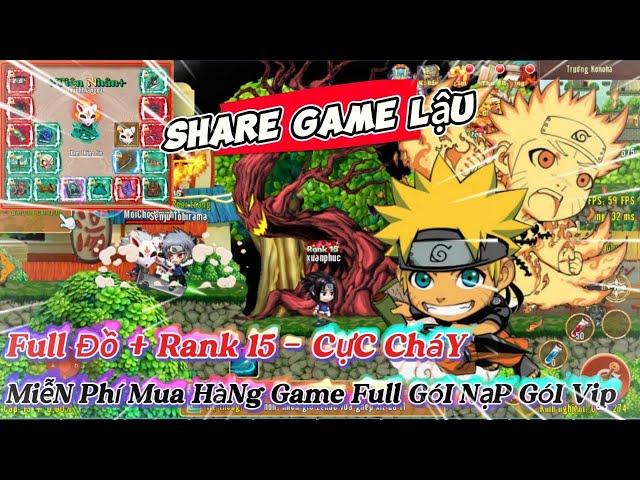 Share Game Lậu Làng Lá Naruto Miễn Phí Mua Hàng Full Gói Nạp Rank 15 Cực Cháy Siêu Mượt Cực Đông