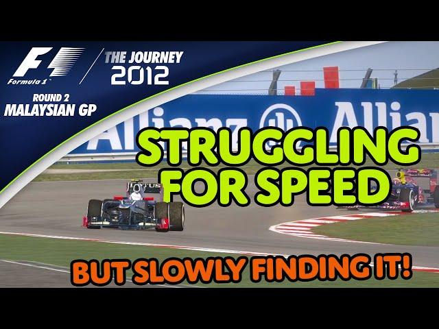 Struggling For Speed!! (BUT SLOWLY FINDING IT) F1 2012 | The Journey (Round 2: Malaysian GP)