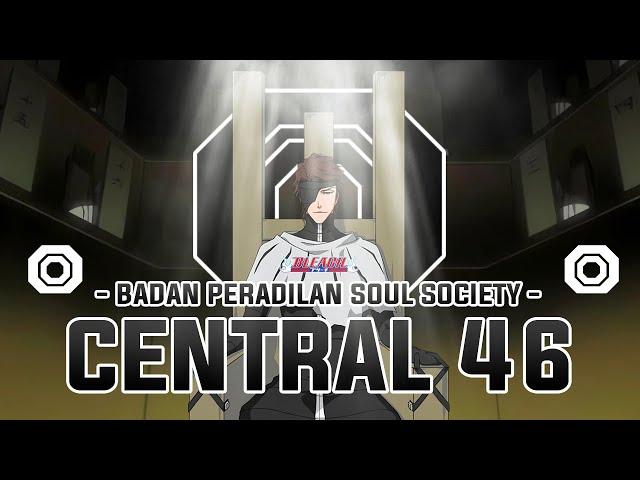 Mengenal Identitas, Hukum dan Peranan Central 46 di Anime Bleach