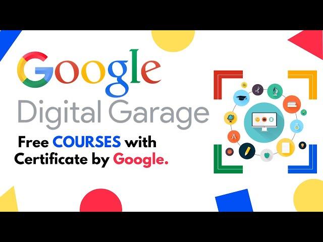  Google Digital Garage: Free Courses, Certification & How to Enroll! 