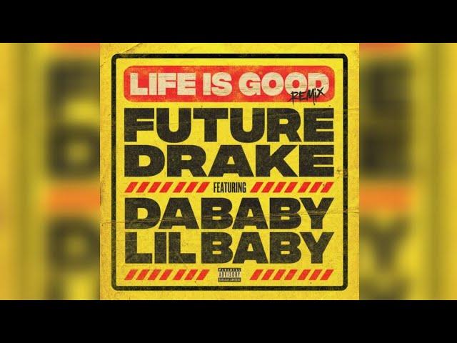 Future, Drake feat. DaBaby, Lil Baby - Life is Good (Remix) [Audio]