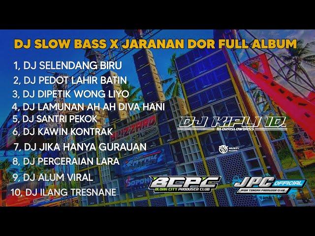 DJ SELENDANG BIRU X PEDOT LAHIR BATIN •SLOW BASS X JARANAN DOR FULL ALBUM •KIPLI ID RMX