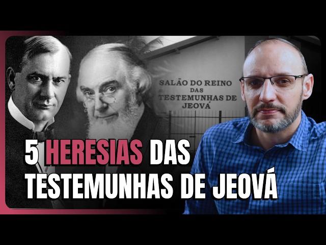 5 HERESIAS DAS TESTEMUNHAS DE JEOVÁ