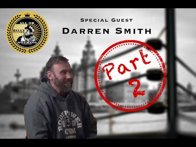 Darren Smith Part 2! One of the funniest Scouser's on the planet tells us more hilarious stories!!