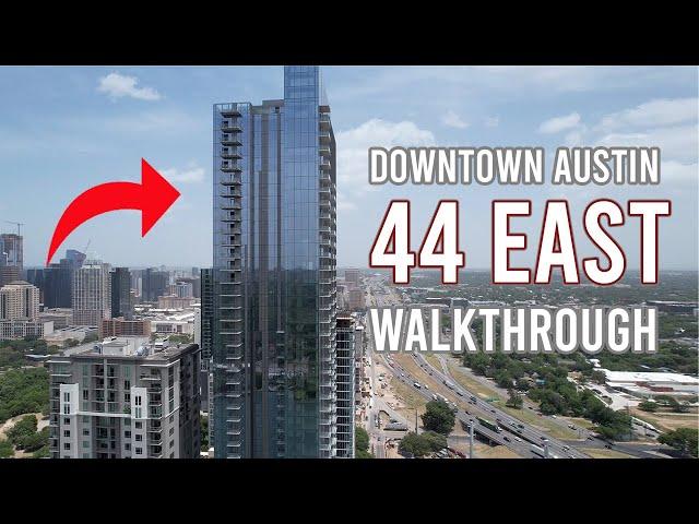 Downtown Austin's Newest Skyscraper - Complete 44 East Tour