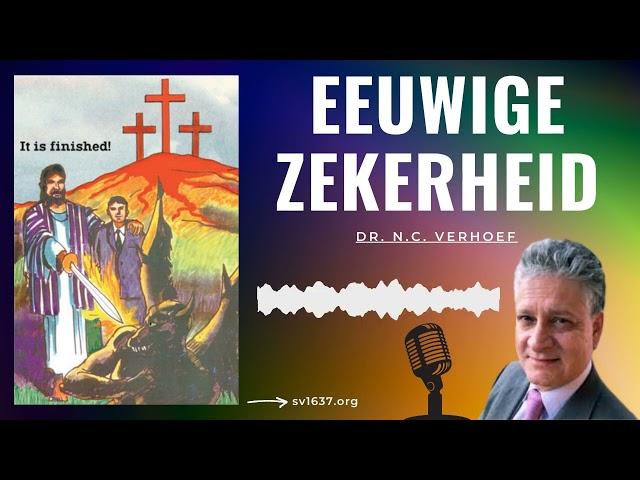 Eeuwige zekerheid (deel 2) || Hoe je je redding niet kunt verliezen - Dr. Nico C. Verhoef