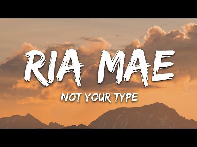 Ria Mae - Not Your Type (Lyrics)