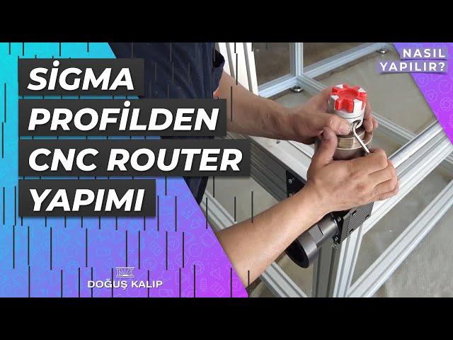 Sigma Profilden CNC Router Yapımı