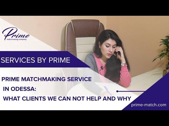 Matchmaking ukraine. Prime matchmaking service in Odessa:what clients we can not help and why Part.1