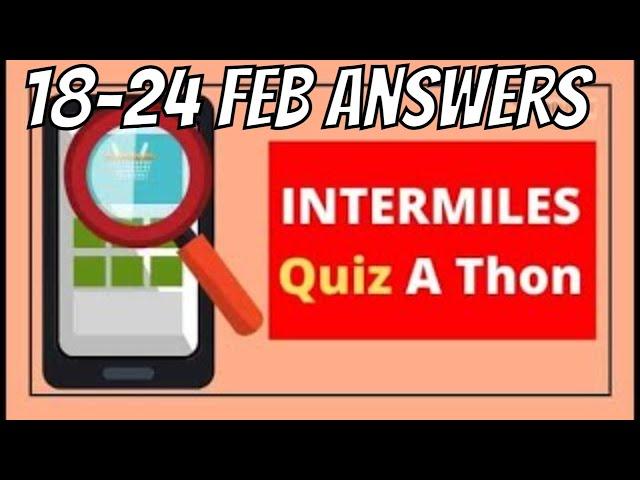 Intermiles Quiz Answers (18-24 Feb)| Intermiles Quiz | Intermiles Quiz A Thon answers | Intermiles |