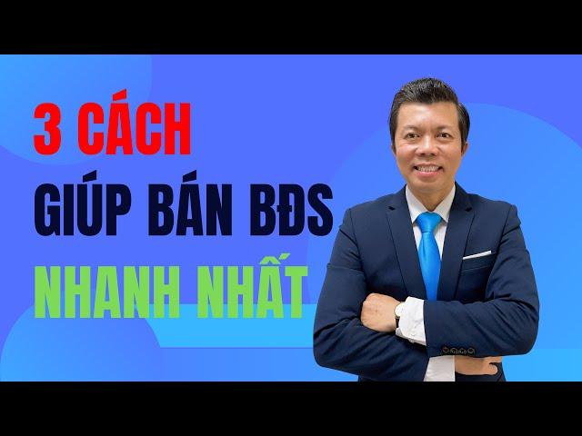 3 cách giúp bán bất động sản nhanh nhất | Donald Tran BDS