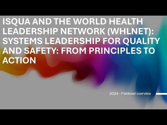 ISQua and the World Health Leadership Network (WHLNet):  Systems Leadership for Quality and Safety