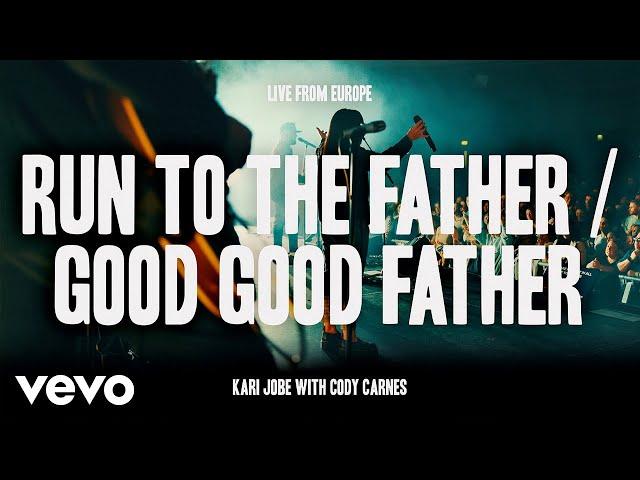 Kari Jobe, Cody Carnes - Run To The Father / Good Good Father (Live from Europe)