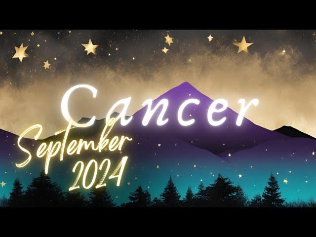 **CANCER** They don't know that you're planning your exit...//SEPTEMBER 2024//