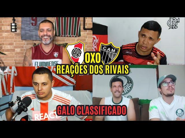 REAÇÕES DOS RIVAIS - GALO EMPATA EM 0 A 0 NO JOGO DE VOLTA E VAI PRA FINAL - LIBERTADORES 2024