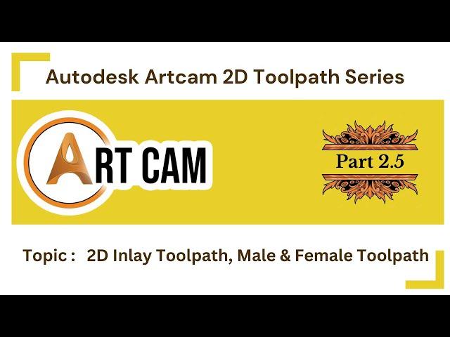 Artcam Tutorial Basic Part 2.5 - 2D Inlay Toolpath | Male & Female Toolpath | Digital Effect