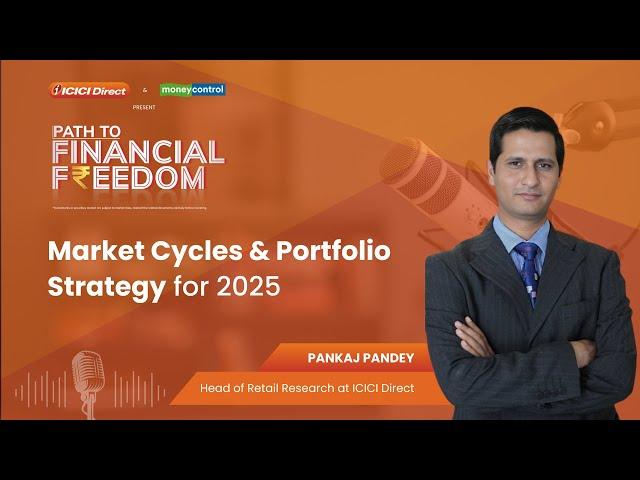 Path to Financial Freedom: Market Cycles & Portfolio Strategy for 2025 with Pankaj Pandey