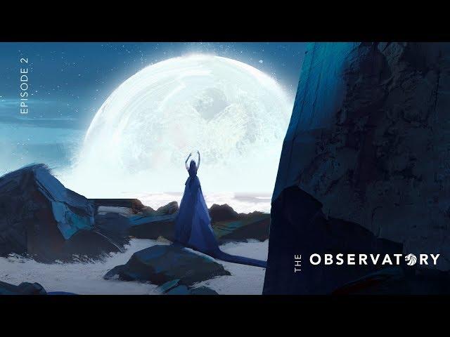 The Observatory - Episode 2